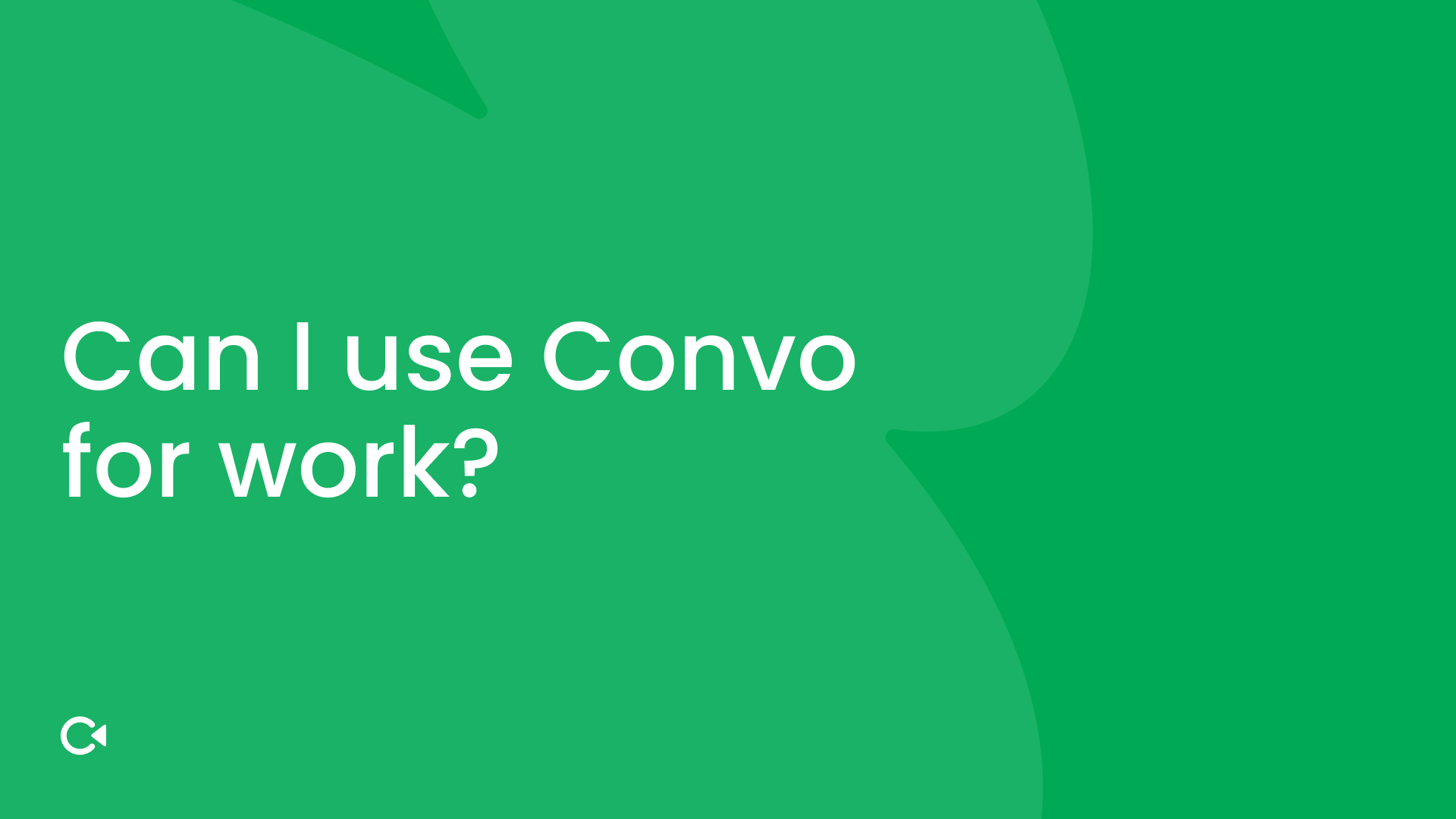 Green background with white text: "Can I use Convo for work"