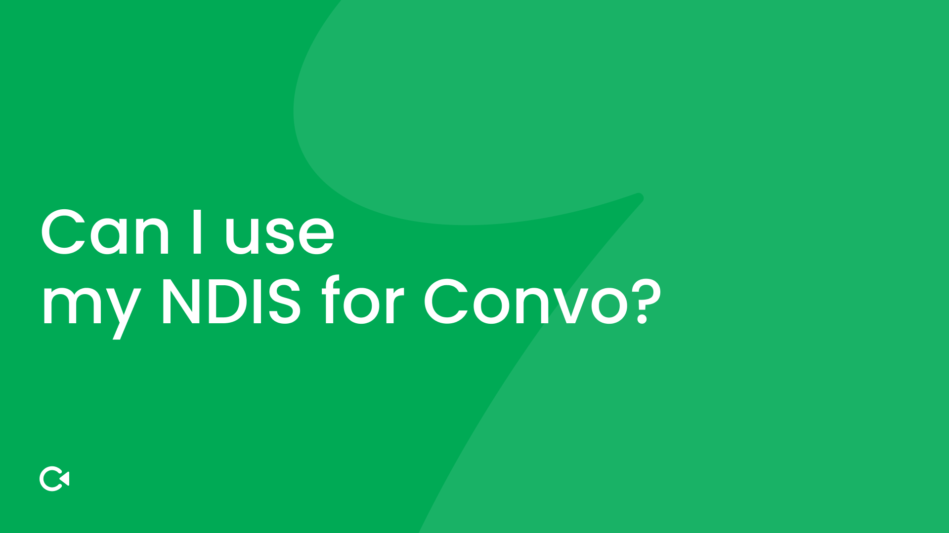 Green background with white text: "Can I use my NDIS for Convo?"