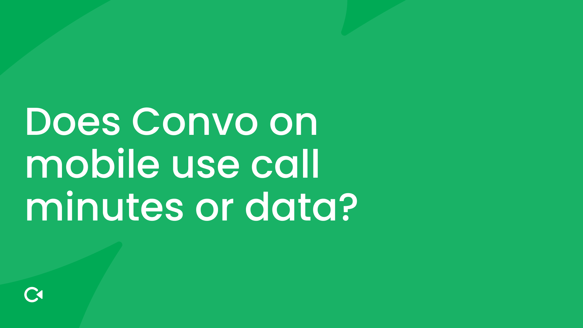 Does Convo on mobile use call minutes or data_