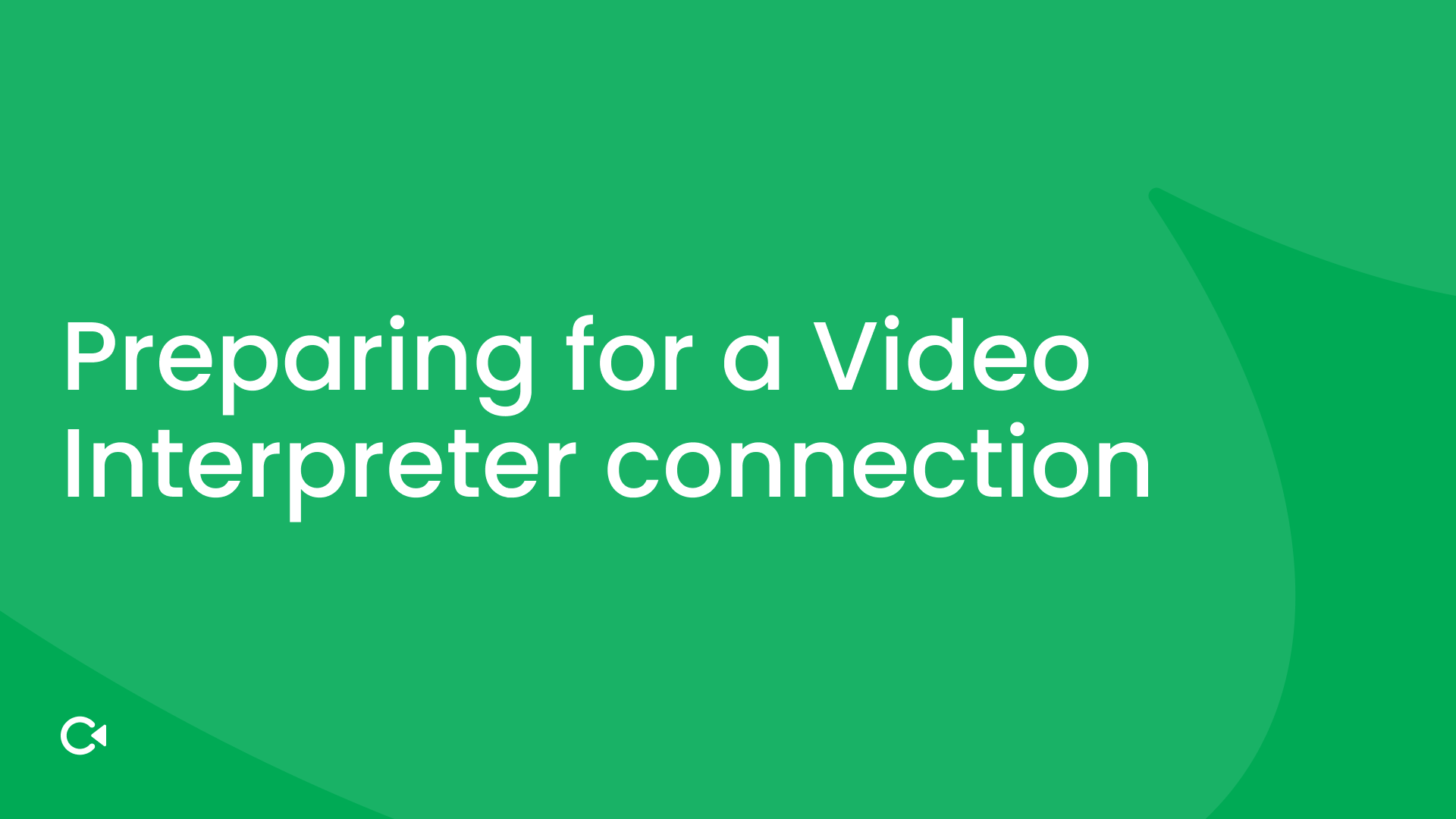 Green background with white text: "Preparing for a video interpreter connection"